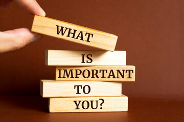 Wooden blocks with words 'What is important to you?'.