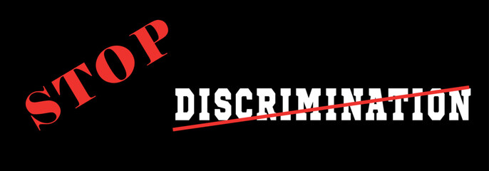 Text STOP DISCRIMINATION on black background. Concept of racism