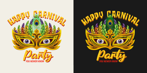Yellow meaningful label with masquerade mask, feathers, eyes behind, text Happy carnival Party, You never know. Concept of hypocrisy and insincerity. For prints, clothing, t shirt, surface design.