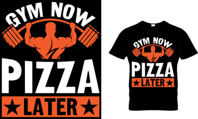 gym now pizza later. pizza t shirt design. pizza design. Pizza t-Shirt design. Typography t-shirt design. pizza day t shirt design.