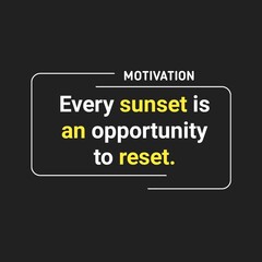 Every sunset is an opportunity to reset. Motivational Quotes 
