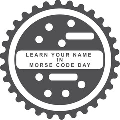 Learn Your Name In Morse Code Day, happy Learn Your Name In Morse Code Day symbol  © kaif