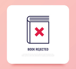 Refusal to publish a book. Forbidden book thin line icon. Vector illustration.