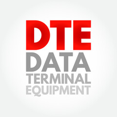 DTE - Data Terminal Equipment is an end instrument that converts user information into signals or reconverts received signals, acronym text concept background