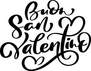 Happy Valentines Day on Italian Buon san Valentino. Black vector calligraphy lettering text with heart. Holiday love quote design for valentine greeting card, phrase poster