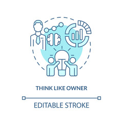 Think like owner turquoise concept icon. Business management. Rule of investing abstract idea thin line illustration. Isolated outline drawing. Editable stroke. Arial, Myriad Pro-Bold fonts used