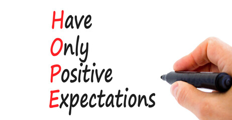 HOPE have only positive expectations symbol. Concept words HOPE have only positive expectations on white paper on beautiful white background Business HOPE have positive expectations concept Copy space