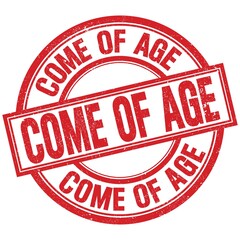 COME OF AGE written word on red stamp sign
