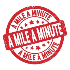 A MILE A MINUTE text written on red round stamp sign.
