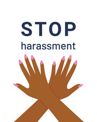 Signs and banners to Stop sexual harassment, dark skin womens arms are crossed in sign - prohibited.