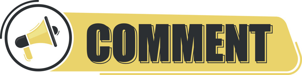Comment. Megaphone message with text on yellow background. Megaphone banner. Web design.