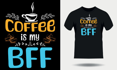 Coffee is me bff t-shirt design. Coffee typography t shirt design, Coffee quotes lettering tshirt design
