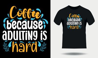 Coffee t-shirt design. Coffee typography t shirt design, Coffee quotes lettering tshirt design