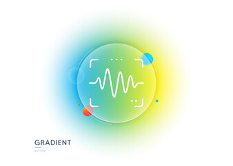Voice wave line icon. Gradient blur button with glassmorphism. Sound scan sign. Audio verification symbol. Transparent glass design. Voice wave line icon. Vector