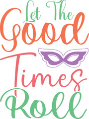 let the good times roll