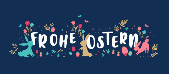 Cute hand drawn Easter design in German saying "Happy Easter" with bunnies, flowers, easter eggs, beautiful background, great for Easter advertising, banners, wallpapers - vector design