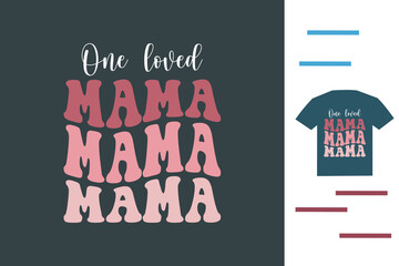 One loved mama t shirt design