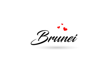 Brunei name country word with three red love heart. Creative typography logo icon design