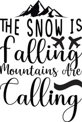 the snow is falling mountains are calling