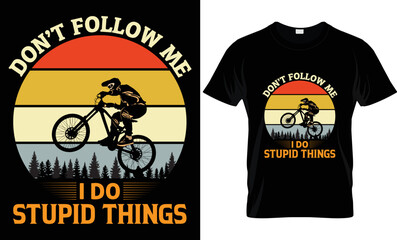 T shirt design, Hiking t shirt, Don't follow me I Do stupid things. Unique retro t shirt design.
