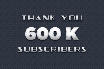 600 K  subscribers celebration greeting banner with Metal Design