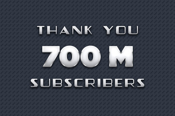 700 Million  subscribers celebration greeting banner with Metal Design