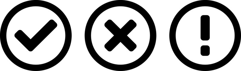 Black Yes or OK No or Declined Problem or Warning Flat Icon Set with Check Mark  X Cross and Exclamation Mark Symbols in Circles. Vector Image.