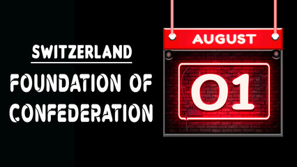 Happy Foundation of Confederation of Switzerland, 01 August. World National Days Neon Text Effect on background