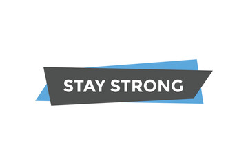 Stay strong button web banner templates. Vector Illustration
