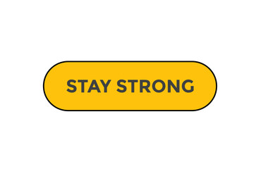 Stay strong button web banner templates. Vector Illustration
