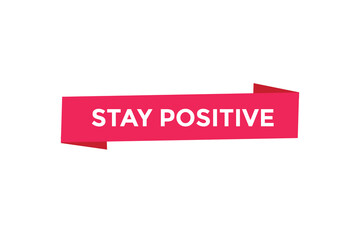 Stay positive button web banner templates. Vector Illustration
