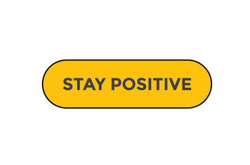 Stay positive button web banner templates. Vector Illustration