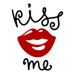 Red lips lettering Kiss me. Hand drawn and massage