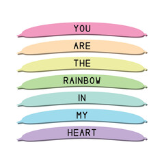 You are the rainbow in my heart