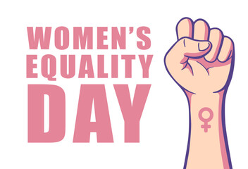 Womens equality day background poster design. Women day fist with text lettering vector illustration