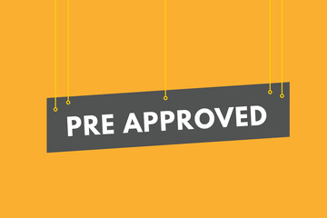 pre approved text Button. pre approved Sign Icon Label Sticker Web Buttons
