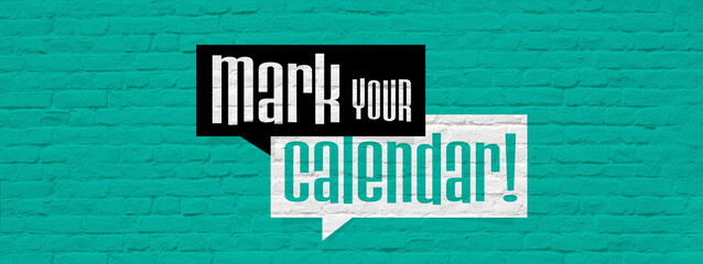"Mark your calendar" on speech bubble