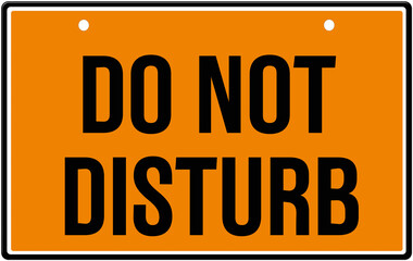 A door sign that says : do not disturb