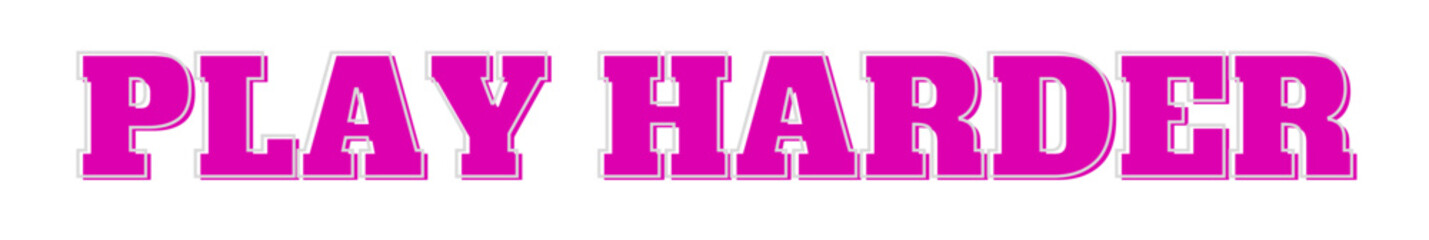 play hard typography banner on transparent background