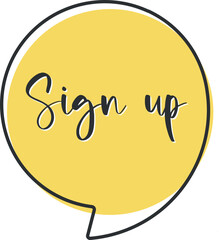 Sign up comic speech bubble in pop art style. Comic speech. Dialog window. Yellow banner for sale.
