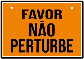 A sign that says in portuguese language : please do not disturb