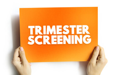 Trimester Screening - test, which helps in early detection of an abnormality in the unborn fetus,...