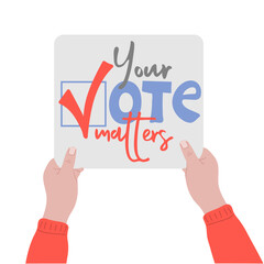 Hand holding placard with Your vote matters text. Presidential Election of USA Campaign 2024. Political election campaign. Vector illustration