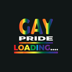 gay pride loading..Pride Month t-shirts design, poster, print, postcard and other uses