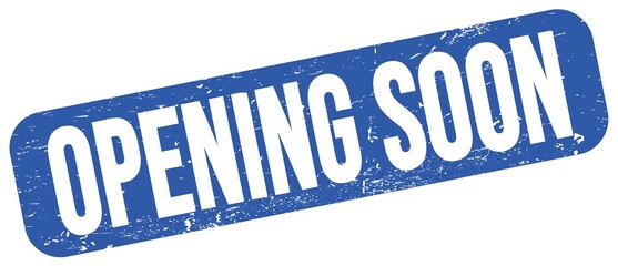 OPENING SOON text on blue grungy stamp sign.