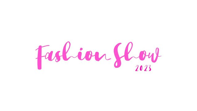 Fashion Show 2023 Lettering Animation. Logo for Fashion Week event. hand lettered in pink, white background, bright digital signboard for Glamour industry.