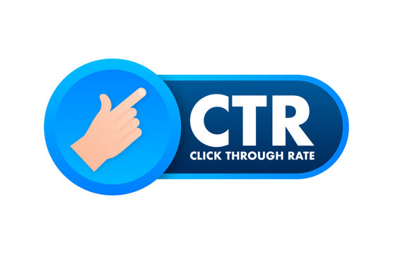CTR - Click through rate sign, label. Hand Click. Vector stock illustration