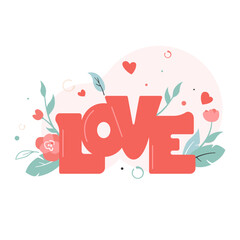 Love and Valentine's Day poster or banner with the word LOVE, flowers and hearts