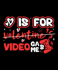 V Is For Valentine's Video Games, Happy valentine's shirt print template, 14 February typography design