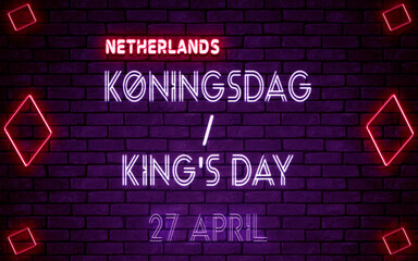 Obraz premium Happy Koningsdag King's Day of Netherlands, 27 April. World National Days Neon Text Effect on bricks background